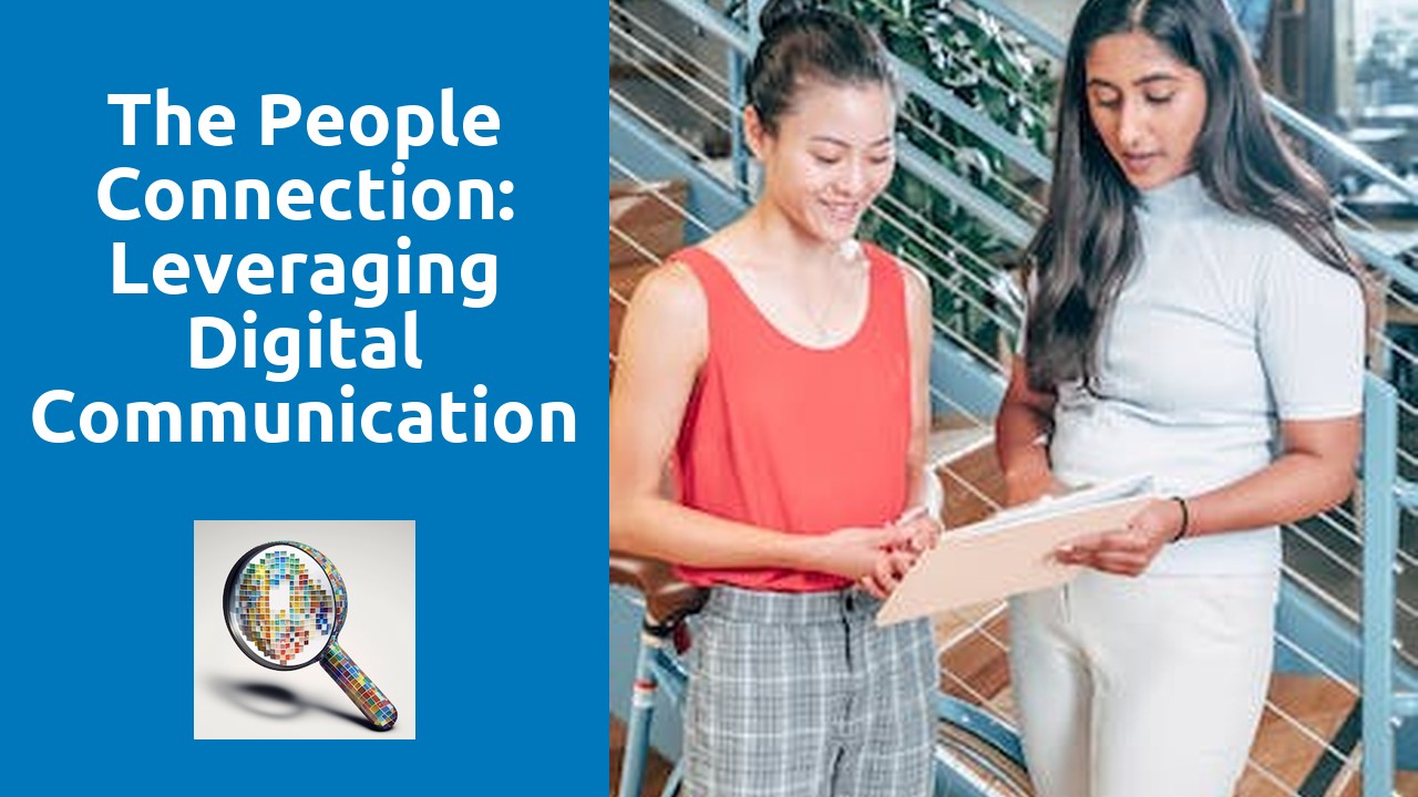 The People Connection: Leveraging Digital Communication Channels to Connect with Your Audience